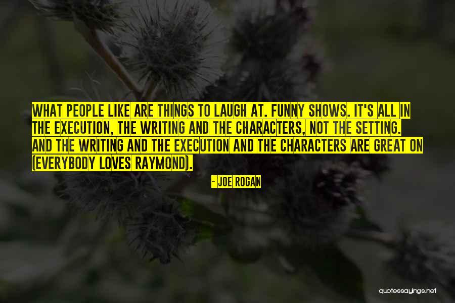 Everybody Loves Raymond Quotes By Joe Rogan Everybody Loves Raymond Quotes By Joe Rogan