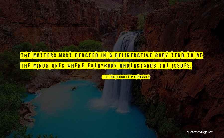 Everybody Matters Quotes By C. Northcote Parkinson Everybody Matters Quotes By C. Northcote Parkinson