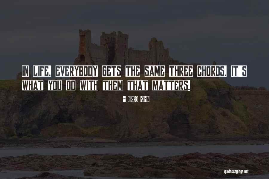 Everybody Matters Quotes By Greg Kihn Everybody Matters Quotes By Greg Kihn