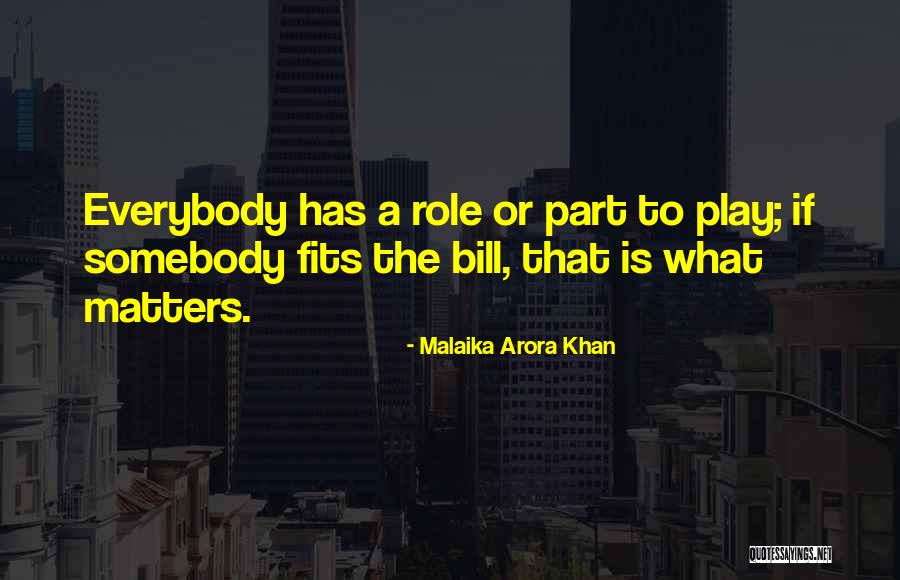 Everybody Matters Quotes By Malaika Arora Khan Everybody Matters Quotes By Malaika Arora Khan