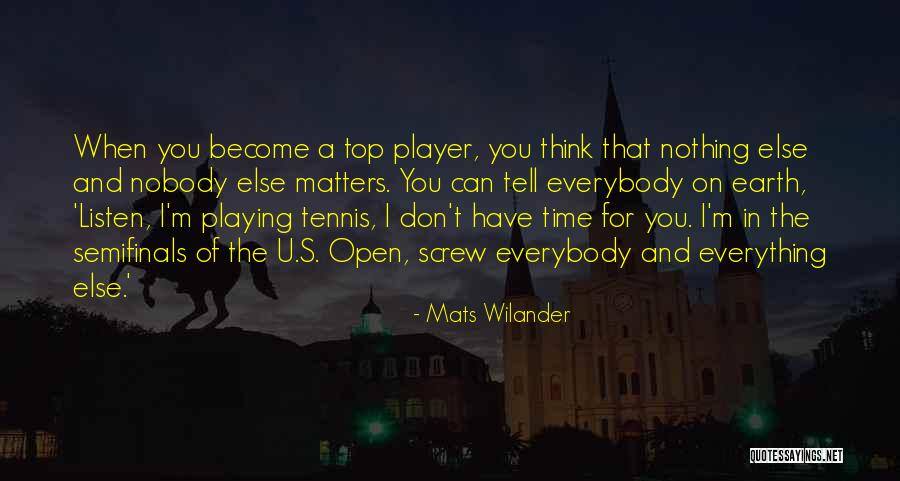 Everybody Matters Quotes By Mats Wilander Everybody Matters Quotes By Mats Wilander