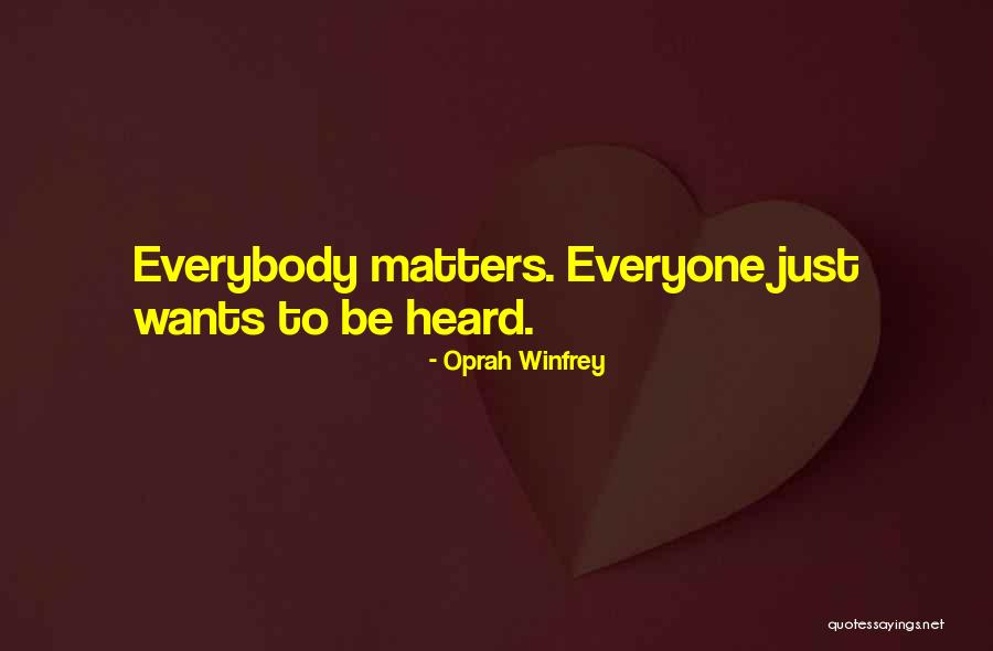 Everybody Matters Quotes By Oprah Winfrey