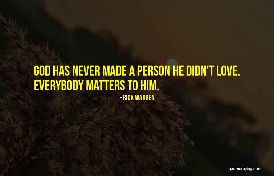 Everybody Matters Quotes By Rick Warren Everybody Matters Quotes By Rick Warren