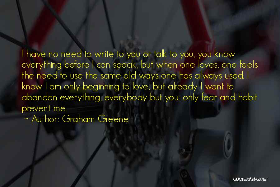 Everybody Need Love Quotes By Graham Greene