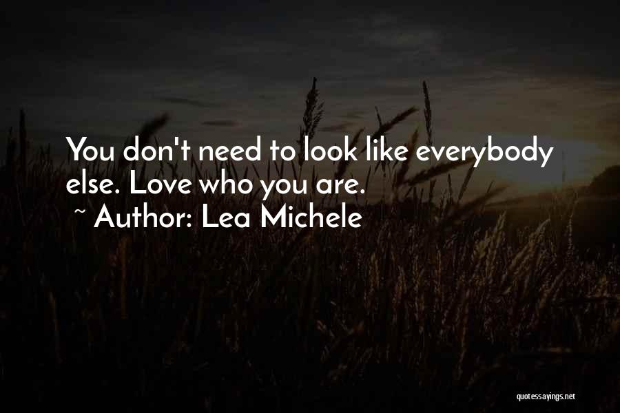 Everybody Need Love Quotes By Lea Michele