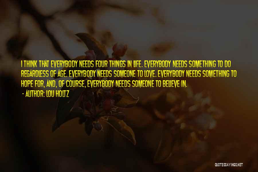 Everybody Needs Somebody Sometimes Quotes By Lou Holtz