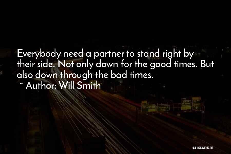 Everybody Needs Somebody Sometimes Quotes By Will Smith