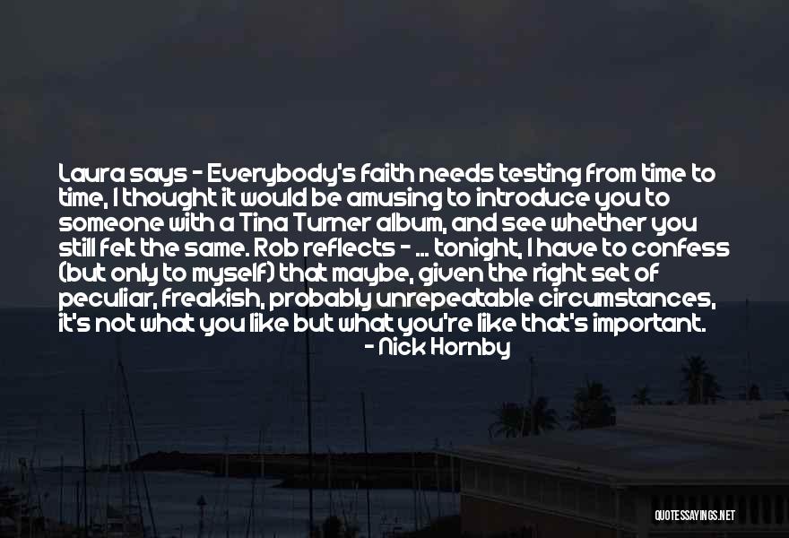 Everybody Needs Someone Quotes By Nick Hornby Everybody Needs Someone Quotes By Nick Hornby