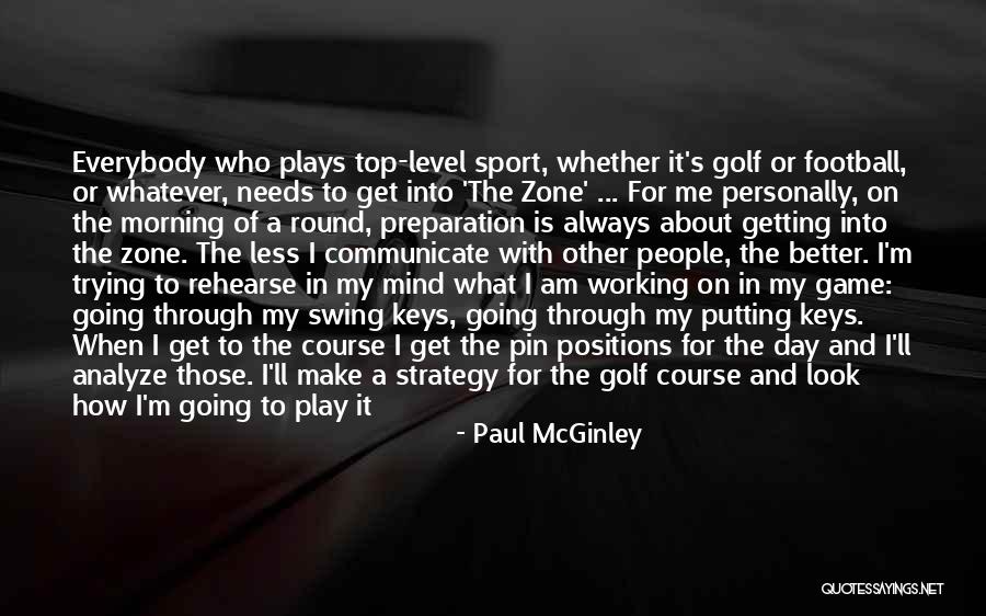 Everybody Needs Someone Quotes By Paul McGinley Everybody Needs Someone Quotes By Paul McGinley