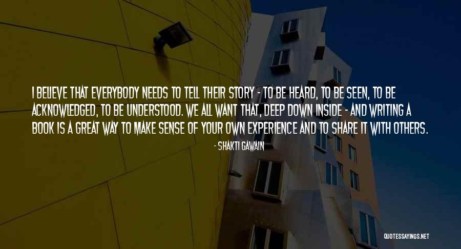 Everybody Needs Someone Quotes By Shakti Gawain Everybody Needs Someone Quotes By Shakti Gawain