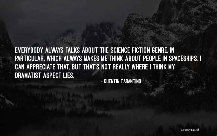 Everybody Talks About Everybody Quotes By Quentin Tarantino Everybody Talks About Everybody Quotes By Quentin Tarantino