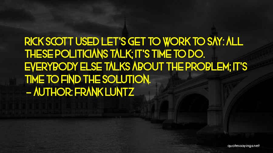 Everybody Talks Quotes By Frank Luntz