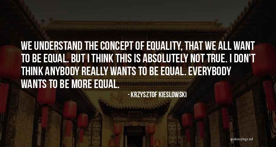 Everybody Wants Quotes By Krzysztof Kieslowski Everybody Wants Quotes By Krzysztof Kieslowski