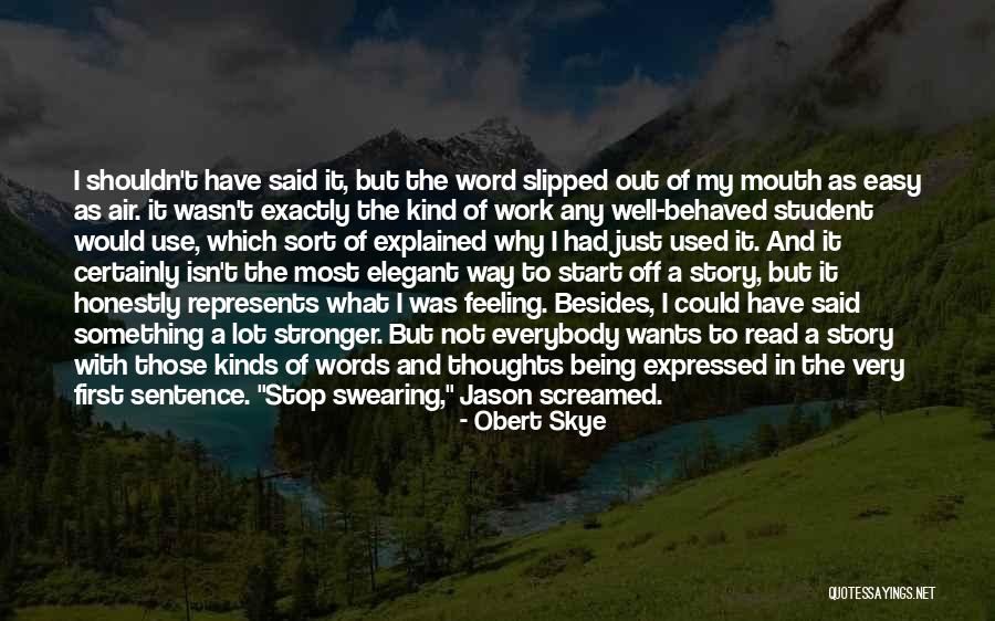 Everybody Wants Quotes By Obert Skye Everybody Wants Quotes By Obert Skye