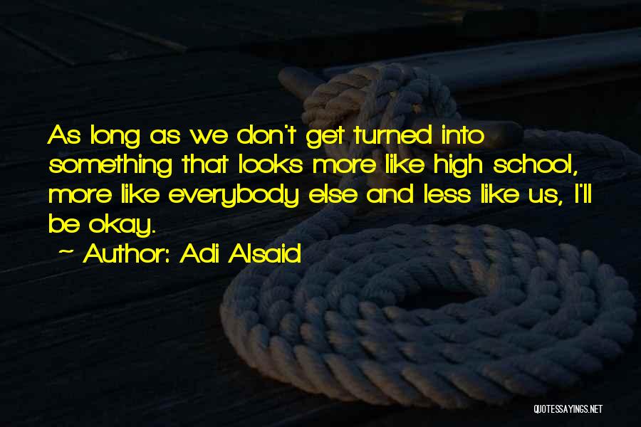 Everybody Wants The Truth Quotes By Adi Alsaid