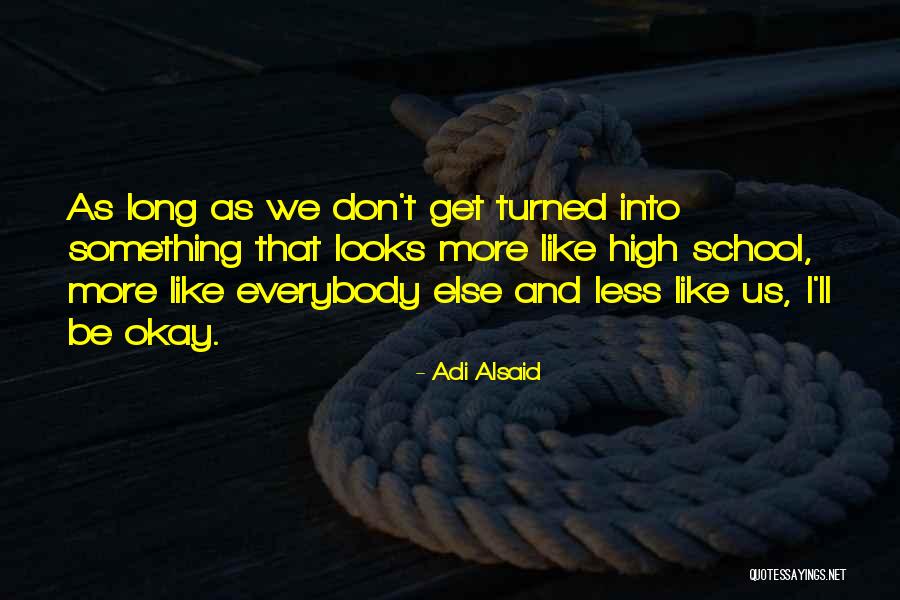 Everybody Wants The Truth Quotes By Adi Alsaid