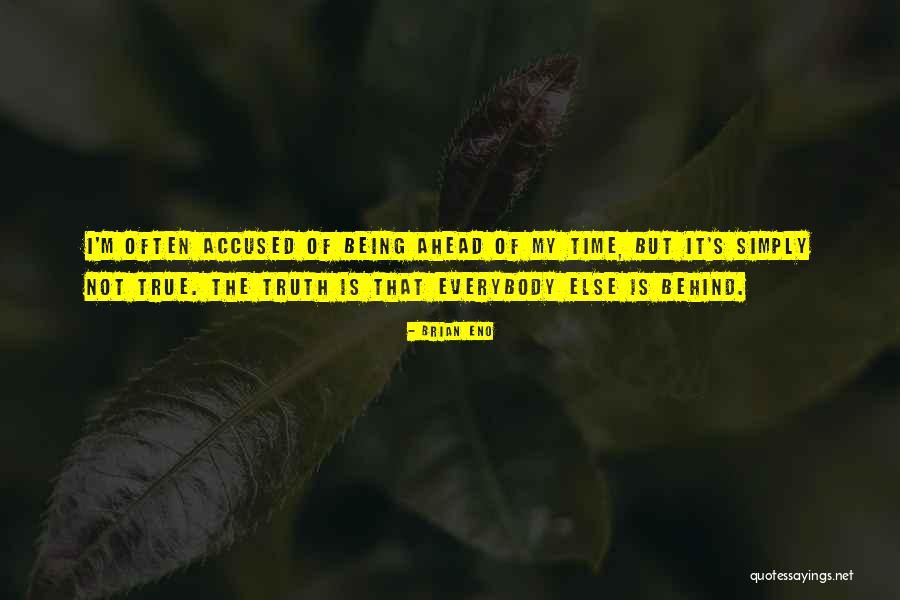 Everybody Wants The Truth Quotes By Brian Eno Everybody Wants The Truth Quotes By Brian Eno