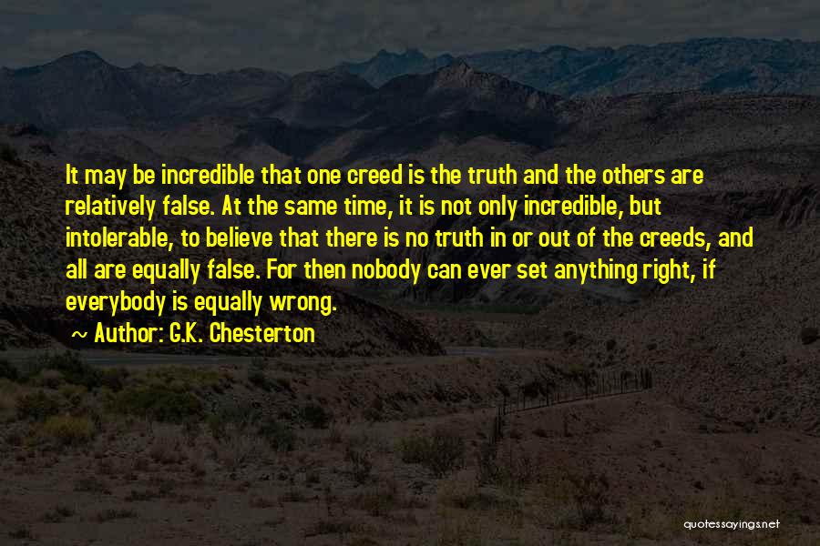 Everybody Wants The Truth Quotes By G.K. Chesterton