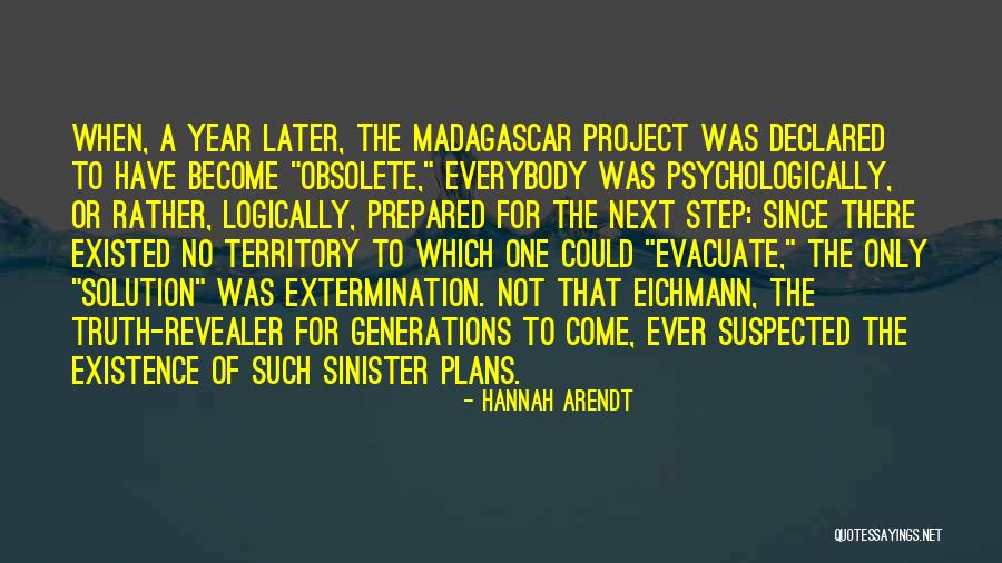 Everybody Wants The Truth Quotes By Hannah Arendt Everybody Wants The Truth Quotes By Hannah Arendt