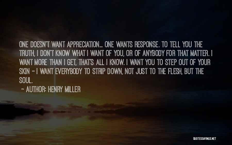 Everybody Wants The Truth Quotes By Henry Miller