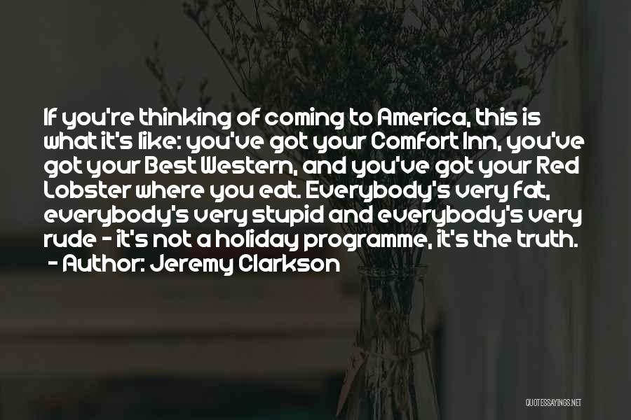 Everybody Wants The Truth Quotes By Jeremy Clarkson