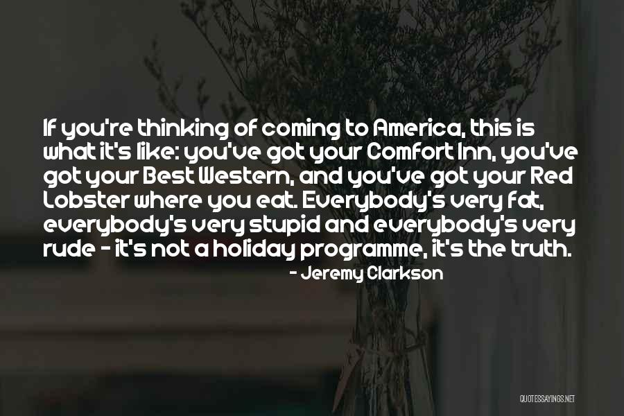 Everybody Wants The Truth Quotes By Jeremy Clarkson Everybody Wants The Truth Quotes By Jeremy Clarkson