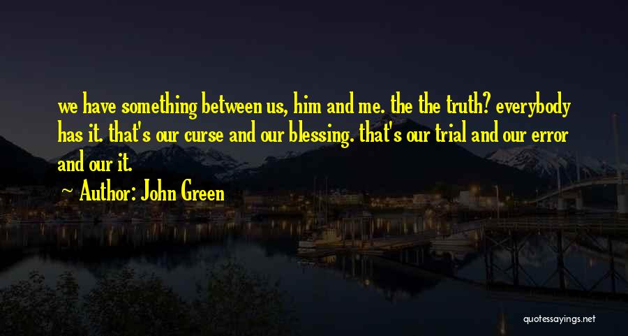 Everybody Wants The Truth Quotes By John Green