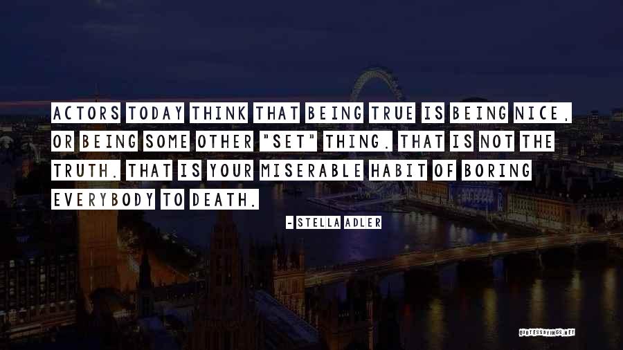 Everybody Wants The Truth Quotes By Stella Adler Everybody Wants The Truth Quotes By Stella Adler