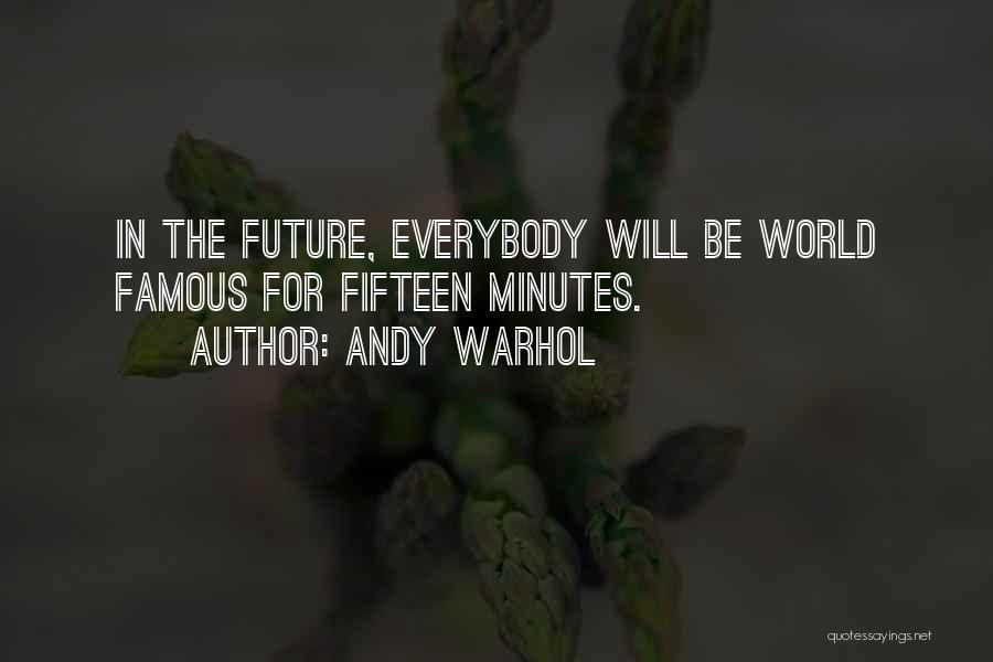 Everybody Wants To Be Famous Quotes By Andy Warhol