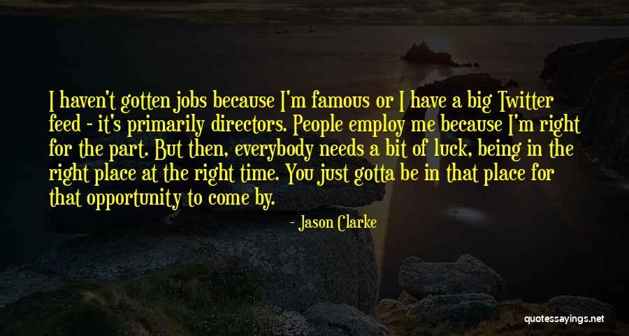 Everybody Wants To Be Famous Quotes By Jason Clarke