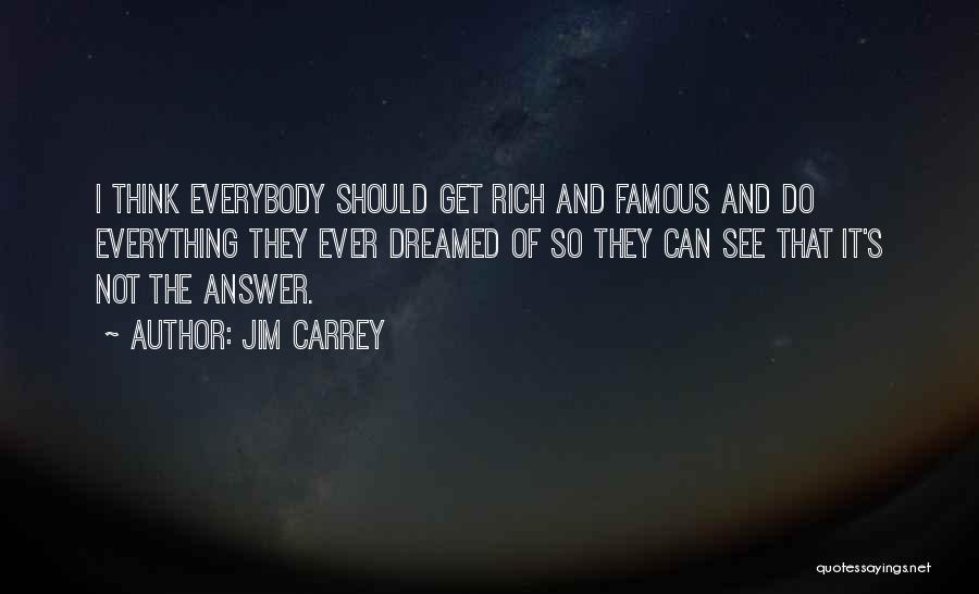 Everybody Wants To Be Famous Quotes By Jim Carrey