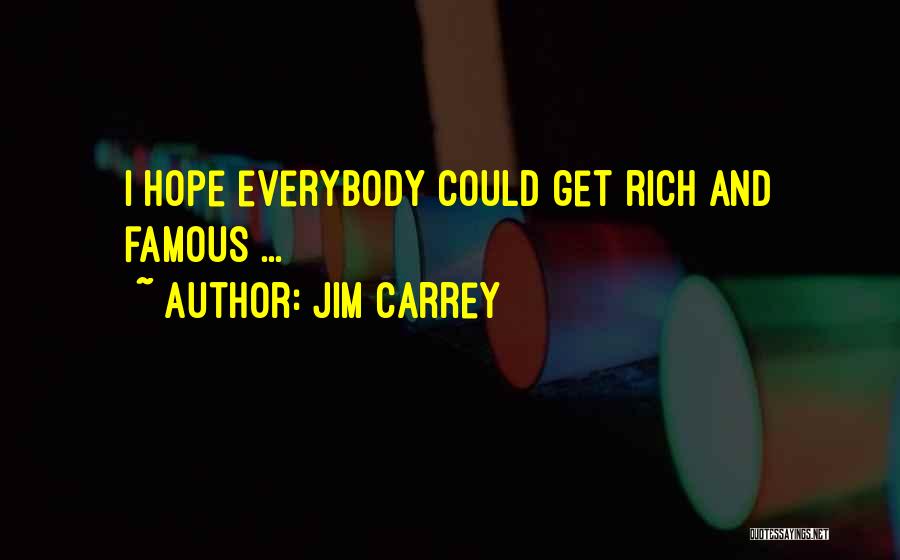 Everybody Wants To Be Famous Quotes By Jim Carrey