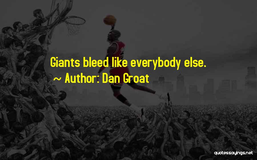 Everybody Wants To Be Like Me Quotes By Dan Groat