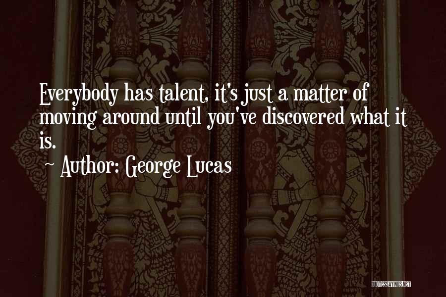 Everybody Wants To Be Somebody Quotes By George Lucas