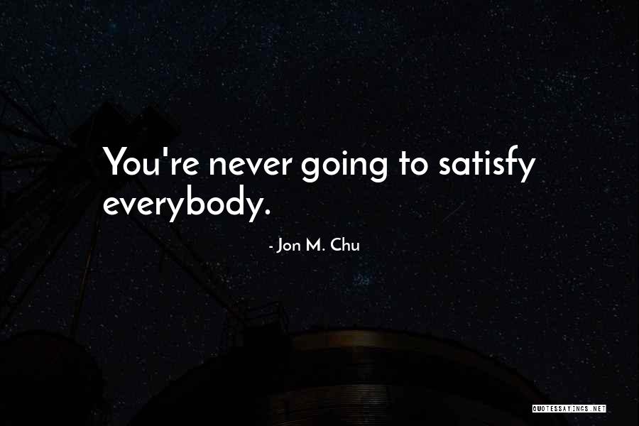 Everybody Wants To Be Somebody Quotes By Jon M. Chu