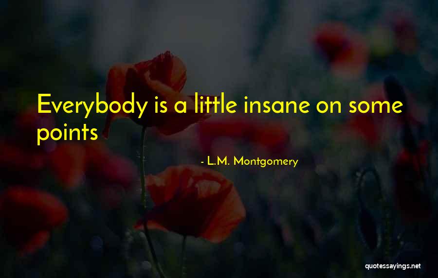 Everybody Wants To Be Somebody Quotes By L.M. Montgomery