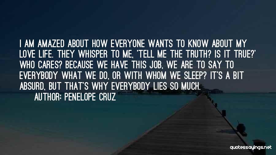 Everybody Wants True Love Quotes By Penelope Cruz