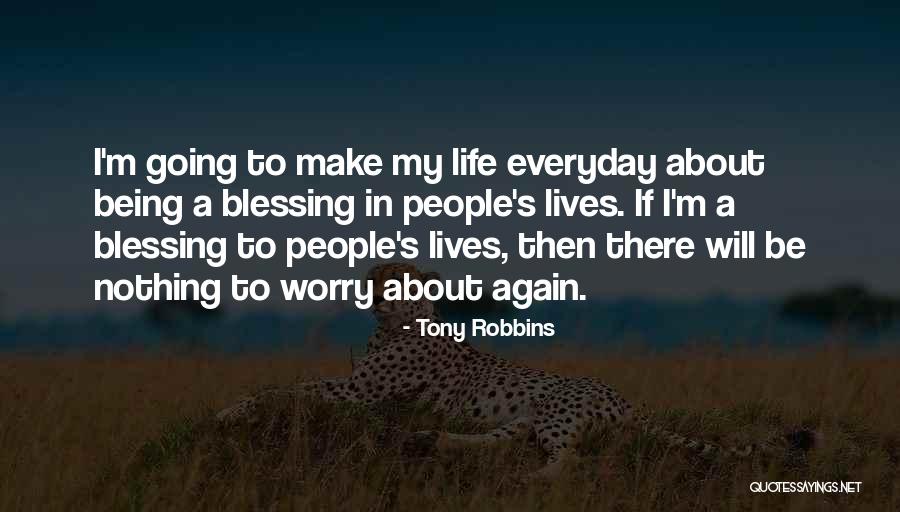 Everyday Being A Blessing Quotes By Tony Robbins