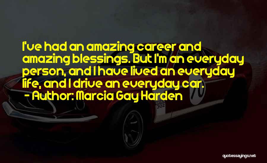 Everyday Blessings Quotes By Marcia Gay Harden