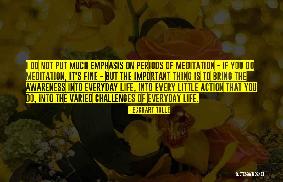 Everyday Challenges Quotes By Eckhart Tolle Everyday Challenges Quotes By Eckhart Tolle