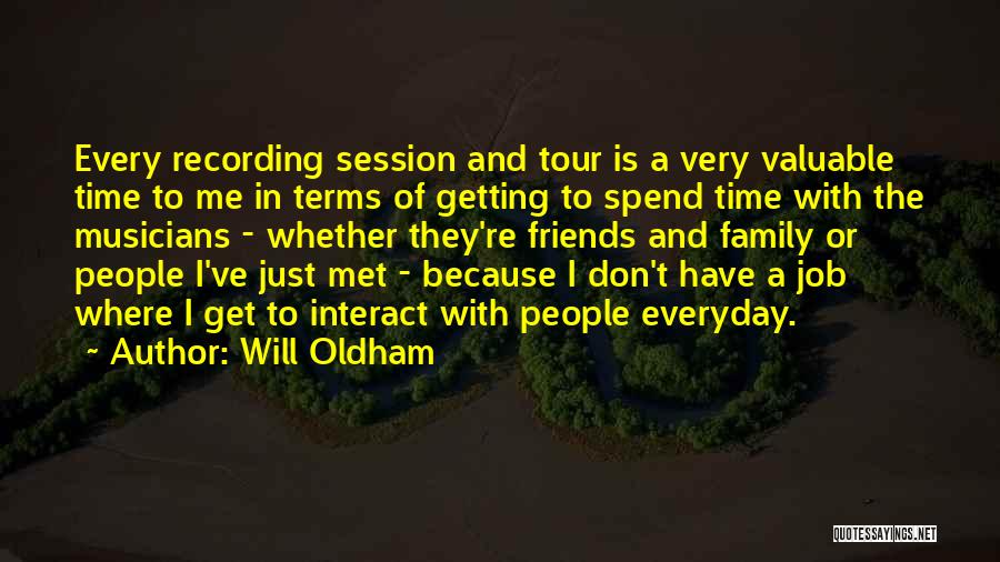 Everyday Family Quotes By Will Oldham