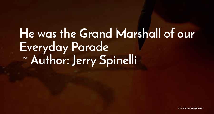 Everyday Grand Quotes By Jerry Spinelli