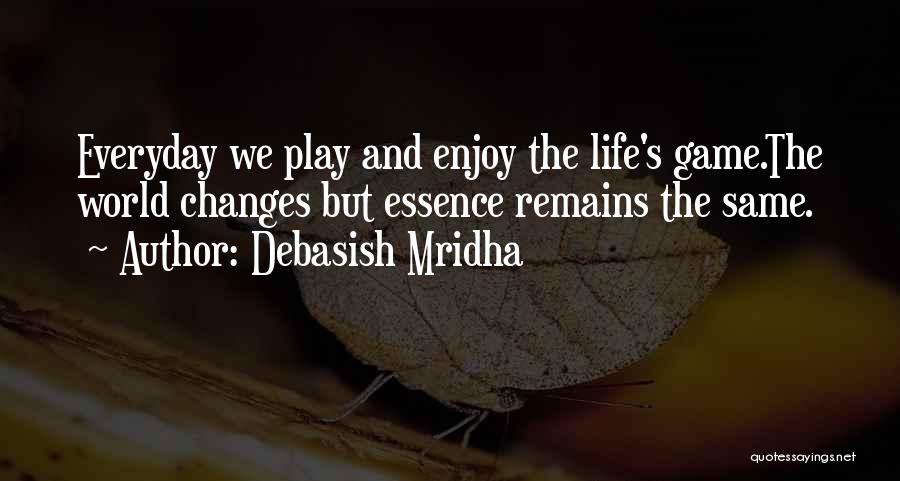 Everyday Happiness Quotes By Debasish Mridha