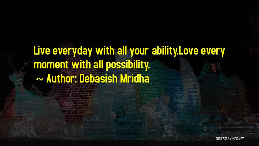 Everyday Happiness Quotes By Debasish Mridha