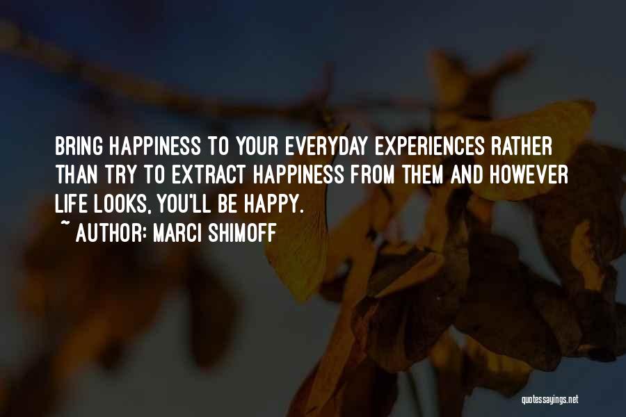 Everyday Happiness Quotes By Marci Shimoff