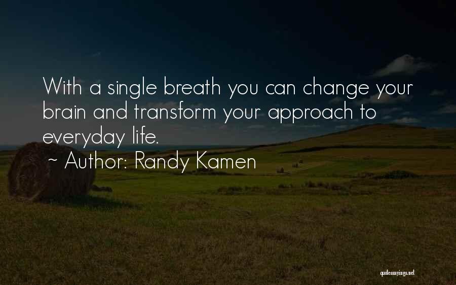 Everyday Happiness Quotes By Randy Kamen