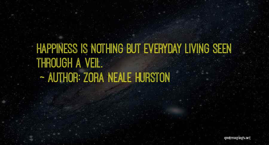 Everyday Happiness Quotes By Zora Neale Hurston