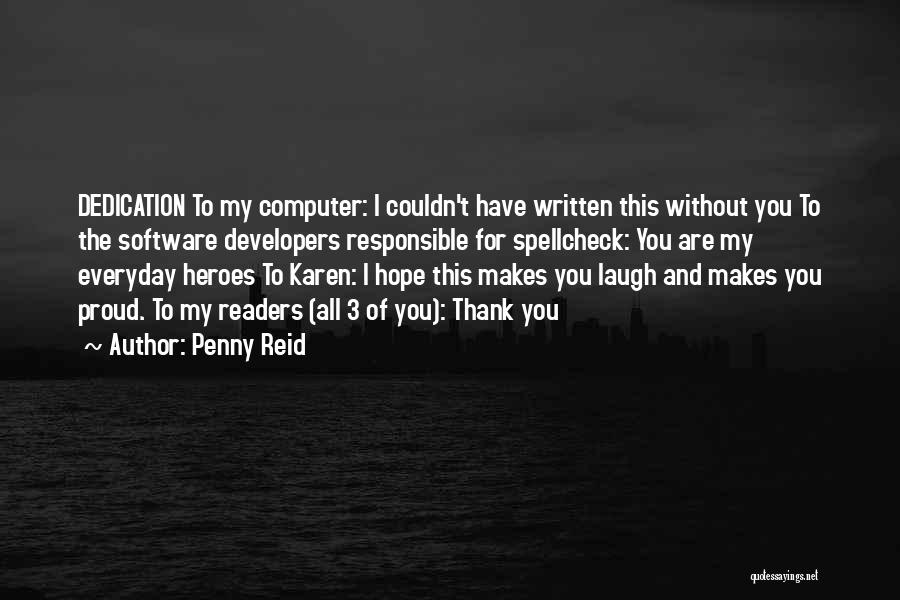 Everyday Heroes Quotes By Penny Reid