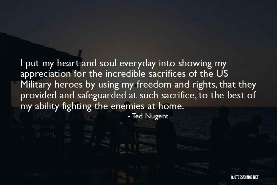 Everyday Heroes Quotes By Ted Nugent