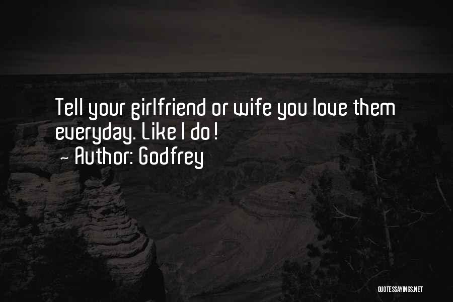 Everyday I Love You Quotes By Godfrey